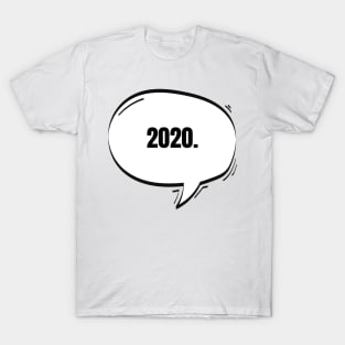 2020 Text-Based Speech Bubble T-Shirt